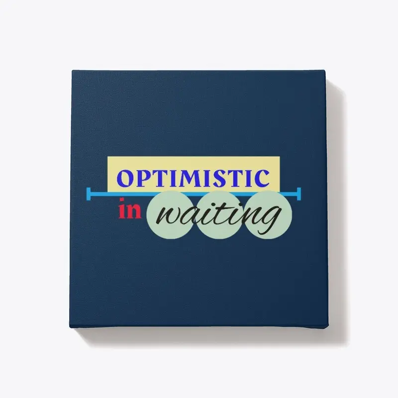 Optimistic in Waiting /A