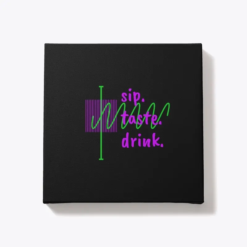 sip. taste. drink. /A