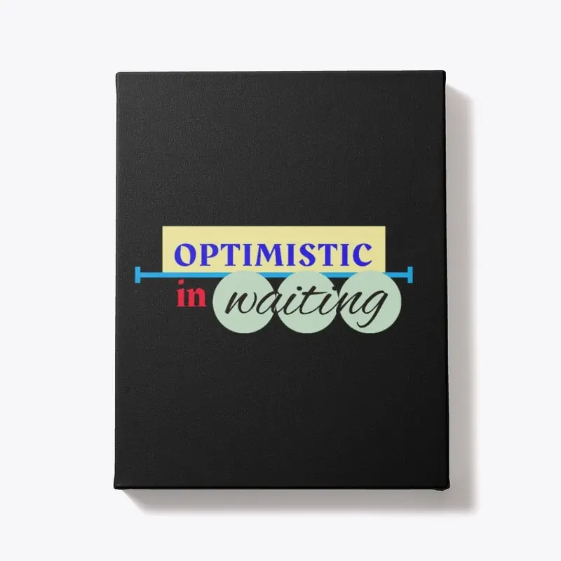 Optimistic in Waiting /A